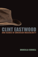 Clint Eastwood and Issues of American Masculinity 0823230139 Book Cover