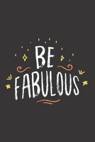 Be Fabulous: Blank Lined Journal Coworker Notebook (Funny Office Journals) 1709946466 Book Cover
