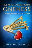5 Keys To Emotional Oneness: The Emotional Detox System 0998777501 Book Cover