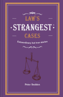 Law's Strangest Cases: Extraordinary but true tales from over five centuries of legal history 1911622358 Book Cover