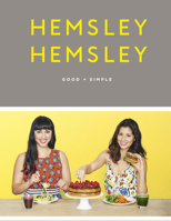 Hemsley + Hemsley: Good + Simple 1101905506 Book Cover