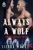 Always A Wolf: An Alpha Company Series Book 1954483333 Book Cover