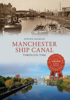 Manchester Ship Canal Through Time 1445639726 Book Cover