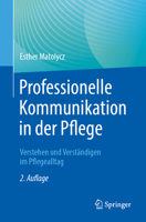 Professionelle Kommunikation in der Pflege: Verstehen und Verständigen im Pflegealltag 3662672820 Book Cover