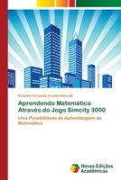 Aprendendo Matematica Atraves Do Jogo SimCity 3000 3639895568 Book Cover