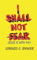 I Shall Not Fear 1542642205 Book Cover