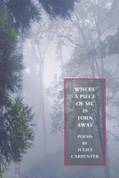 Where a Piece of Me is Torn Away 1887997415 Book Cover