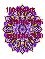 100 designs coloring book mandala 2020: Stress Relieving Mandala Designs for Adults Relaxation 2020: Gifts for family and friends 100 Mandalas: Stress ... 100 Pages B08KJJGVCL Book Cover