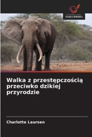 Walka z przestepczoscia przeciwko dzikiej przyrodzie (Polish Edition) 6208965470 Book Cover