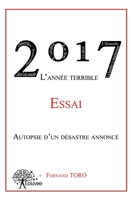 2017 L'Année terrible: Essai - Autopsie d'un désastre annoncé (French Edition) 233259891X Book Cover