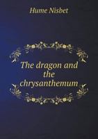 The Dragon and the Chrysanthemum 1171750358 Book Cover