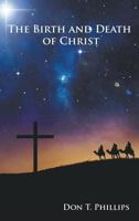 The Birth and Death of Christ 1621375234 Book Cover