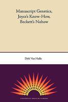 Manuscript Genetics, Joyce's Know-How, Beckett's Nohow (Florida James Joyce) 0813034140 Book Cover