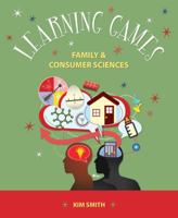 Learning Games: Family & Consumer Sciences 0996492518 Book Cover