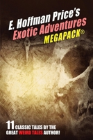 E. Hoffmann Price's Exotic Adventures MEGAPACK(R) 1479450847 Book Cover