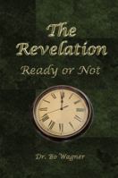 The Revelation: Ready or Not 1941039723 Book Cover