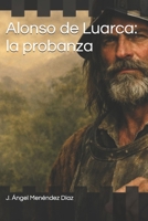 Alonso de Luarca: la probanza (Asturianos en Indias) (Spanish Edition) B0H51MYT5T Book Cover