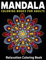 Mandala Coloring Books For Adults : Relaxation Coloring Book: 50 Beautiful Mandalas (Vol.1) 1670647927 Book Cover