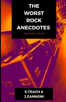 The Worst Rock Anecdotes: From AC/DC to ZZ Top B08R4FB6QQ Book Cover