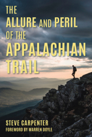 The Allure and Peril of the Appalachian Trail 1684752582 Book Cover