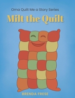 Milt the Quilt 1662412487 Book Cover