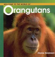 Welcome to the World of Orangutans (Welcome to the World Series) 1552854728 Book Cover