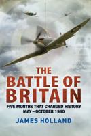 The Battle of Britain: Five Months That Changed History; May-October 1940 125000215X Book Cover