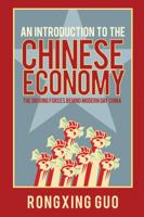 An Introduction to the Chinese Economy: The Driving Forces Behind Modern Day China 0470826045 Book Cover