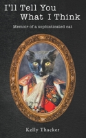 I'll Tell You What I Think B0CLNRSRV9 Book Cover