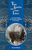 The Lords of the Isles: The Clan Donald and the Early Kingdom of the Scots 0701122684 Book Cover