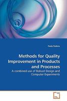 Methods for Quality Improvement in Products and Processes: A combined use of Robust Design and Computer Experiments 363923507X Book Cover