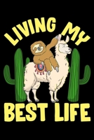 Living My Best Life: Living My Best Life Adorable Sloth Riding Llama Blank Composition Notebook for Journaling & Writing (120 Lined Pages, 6" x 9") 171048800X Book Cover