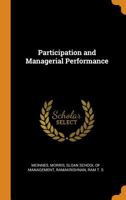 Participation and Managerial Performance (Classic Reprint) 1021437522 Book Cover