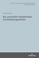 Das unerlaubte Handeltreiben mit Betäubungsmitteln: Eine rechtsdogmatische Analyse, Bewertung und Beschränkung der extensiven Auslegung des ... und Strafprozessrecht) 3631894686 Book Cover