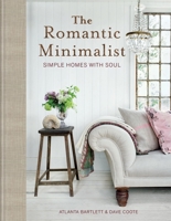 The Romantic Minimalist: Simple Homes with Soul 178472954X Book Cover