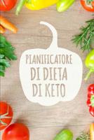 Pianificatore di Dieta di Keto: Un 90 giorni pianificatore di Dieta Low Carb per aiutarti a perdere peso | Sii più forte della tua scusa! | Segua la ... e segua che cosa mangiate (Italian Edition) 1075549418 Book Cover