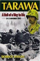 Hell of a Way to Die Taraww 20-23 November 1943: Tarawa Atoll, 20-23 November, 1943 1859150284 Book Cover