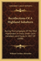 Recollections of a Highland Subaltern, During the Campaigns of the 93Rd Highlanders in India, Under Colin Campbell, Lord Clyde, in 1857, 1858 and 1859 B0BQCKW73L Book Cover