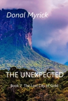 The Unexpected: Book 2 The Lost City of Gold (The Unexpected Series) B08BR6J6H8 Book Cover