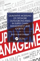 Qualitative Modeling of Offshore Outsourcing Risks in Supply Chain Management and Logistics 1032703911 Book Cover
