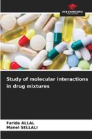 Study of molecular interactions in drug mixtures 6208614716 Book Cover