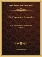 Die Pronomina Personalia Und Ihr Gebrauch Im Hêliand 0274381761 Book Cover