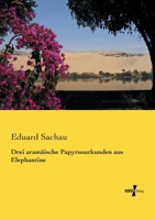 Drei Aram�ische Papyrusurkunden Aus Elephantine (Classic Reprint) 3957385075 Book Cover