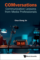 Comversations: Communication Lessons From Media Professionals 9811253706 Book Cover