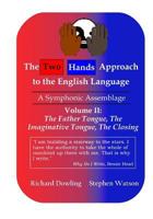 The Two Hands Approach to the English Language (Vol. II): A Symphonic Assemblage 0973382244 Book Cover