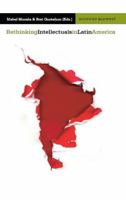 Rethinking intellectuals in Latin America 8484894932 Book Cover