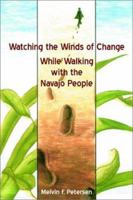 Watching the Winds of Change While Walking With the Navajo People 080596200X Book Cover