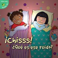 ¡Chisss! ¿Qué es ese ruido?: Shh! What’s That Sound? 1634303342 Book Cover