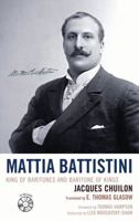Mattia Battistini: King of Baritones and Baritone of Kings [With CD (Audio)] 0810861445 Book Cover