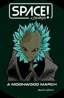 Space Wizards!: A Moonwood March 1794814426 Book Cover